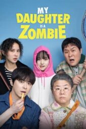 Nonton Film My Daughter is a Zombie (2025) Bioskop21