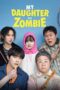 Nonton Film My Daughter is a Zombie (2025) Bioskop21