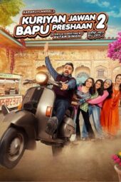 Nonton Film Kuriyan Jawan Baapu Preshaan 2 (2025) Bioskop21