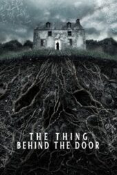 Nonton Film The Thing Behind The Door (2025) Bioskop21 Nonton Film The Thing Behind The Door (2025) Bioskop21