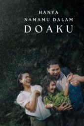 Nonton Film Hanya Namamu Dalam Doaku (2025) Bioskop21