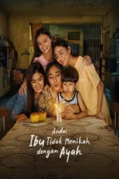 Nonton Film Andai Ibu Tidak Menikah Dengan Ayah (2025) Bioskop21 Nonton Film Andai Ibu Tidak Menikah Dengan Ayah (2025) Bioskop21