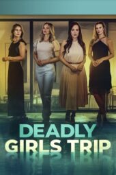 Nonton Film Deadly Girls Trip (2025) Bioskop21