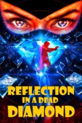 Nonton Film Reflection in a Dead Diamond (2025) Bioskop21