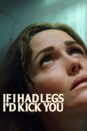 Nonton Film If I Had Legs I’d Kick You (2025) Bioskop21