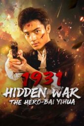 Nonton Film 1931 Hidden War the Hero Bai Yihua (2025) Bioskop21 Nonton Film 1931 Hidden War the Hero Bai Yihua (2025) Bioskop21