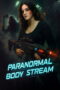 Nonton Film Paranormal Body Stream (2025) Bioskop21 Nonton Film Paranormal Body Stream (2025) Bioskop21