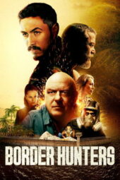 Nonton Film Border Hunters (2025) Bioskop21 Nonton Film Border Hunters (2025) Bioskop21