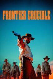 Nonton Film Frontier Crucible (2025) Bioskop21