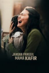Nonton Film Jangan Panggil Mama Kafir (2025) Bioskop21