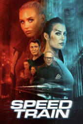 Nonton Film Speed Train (2025) Bioskop21