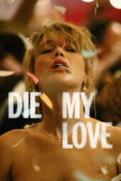 Nonton Film Die My Love (2025) Bioskop21