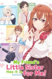 Nonton Film My Friend’s Little Sister Has It In for Me! (2025) Bioskop21