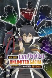 Nonton Film My Gift Lvl 9999 Unlimited Gacha: Backstabbed in a Backwater Dungeon, I’m Out for Revenge! (2025) Bioskop21 Nonton Film My Gift Lvl 9999 Unlimited Gacha: Backstabbed in a Backwater Dungeon, I’m Out for Revenge! (2025) Bioskop21