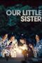 Nonton Film Our Little Sister (2015) Bioskop21 Nonton Film Our Little Sister (2015) Bioskop21