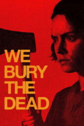Nonton Film We Bury the Dead (2026) Bioskop21