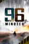 Nonton Film 96 Minutes (2025) Bioskop21 Nonton Film 96 Minutes (2025) Bioskop21