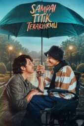Nonton Film Sampai Titik Terakhirmu (2025) Bioskop21