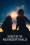 Nonton Film Secrets of the Neanderthals (2024) Bioskop21