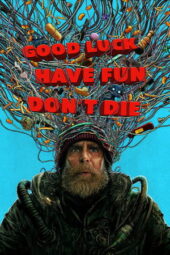 Nonton Film Good Luck, Have Fun, Don’t Die (2025) Bioskop21