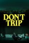 Nonton Film Don’t Trip (2025) Bioskop21 Nonton Film Don’t Trip (2025) Bioskop21