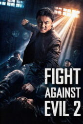 Nonton Film Fight Against Evil 2 (2023) Bioskop21