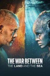 Nonton Film The War Between the Land and the Sea (2025) Bioskop21 Nonton Film The War Between the Land and the Sea (2025) Bioskop21
