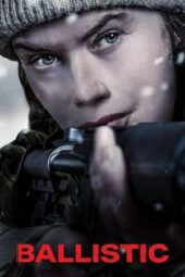 Nonton Film Ballistic (2026) Bioskop21