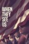 Nonton Film When They See Us (2019) Bioskop21