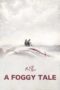 Nonton Film A Foggy Tale (2025) Bioskop21 Nonton Film A Foggy Tale (2025) Bioskop21