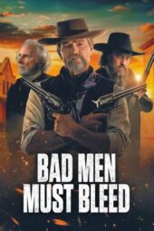 Nonton Film Bad Men Must Bleed (2026) Bioskop21