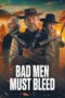 Nonton Film Bad Men Must Bleed (2026) Bioskop21