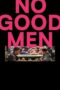 Nonton Film No Good Men (2026) Bioskop21